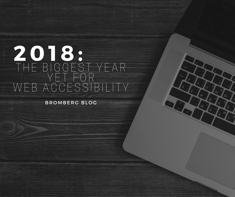 2018: The Biggest Year Yet for Web Accessibility (BromBlog)