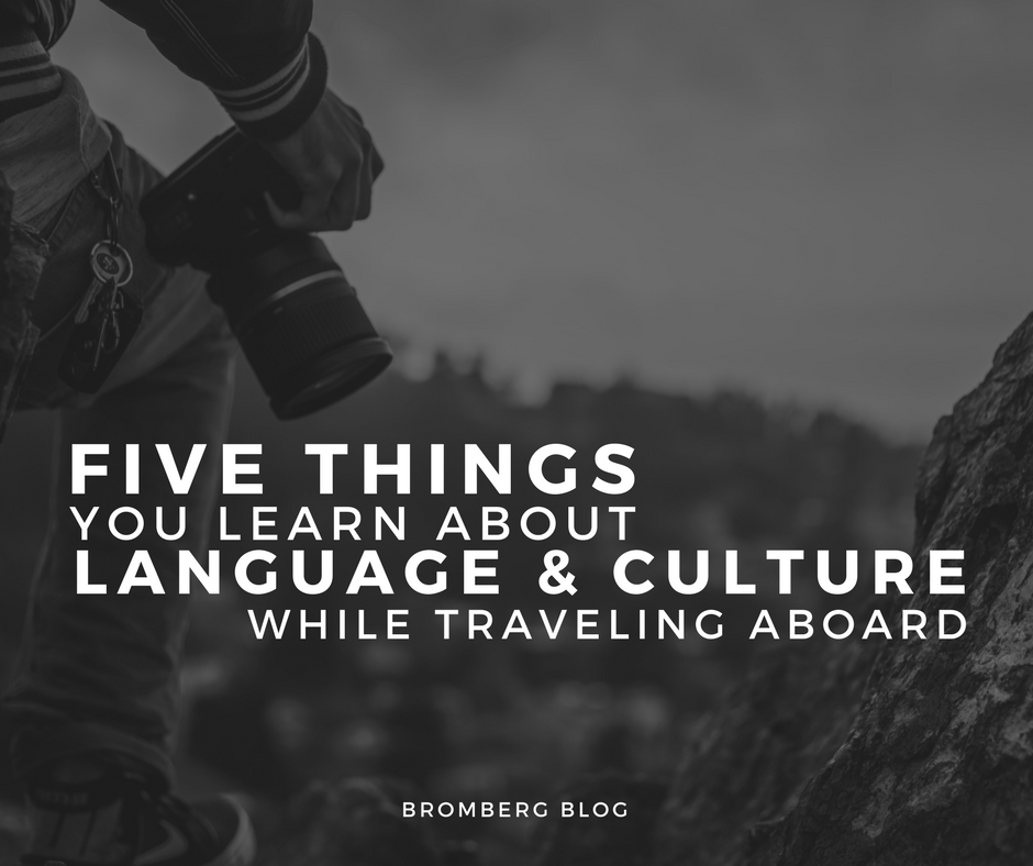 Five Things you learn about language and culture while traveling aboard (cultural awareness)