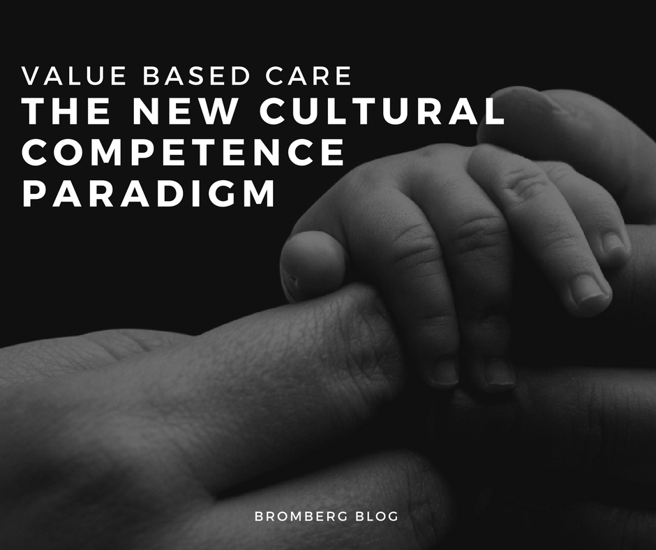 Value Base Care: The New Cultural Competence Paradigm