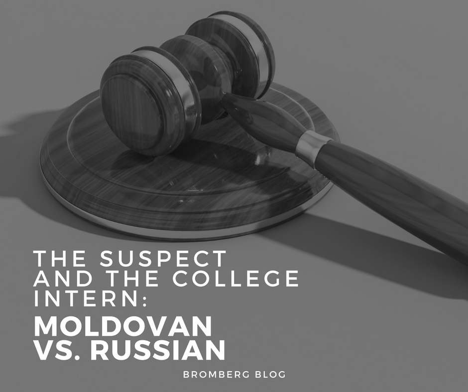 The Suspect and the College Intern: Moldovan vs. Russian