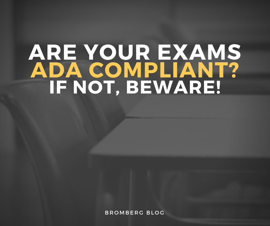 Are Your Exams Ada Compliant? IF Not, Beware