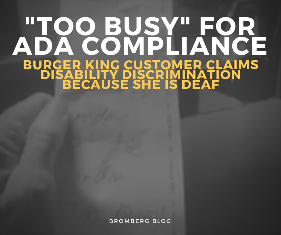 Too busy for ADA Compliance: Burger King Customer Claims Disability Discrimination Because She is Deaf