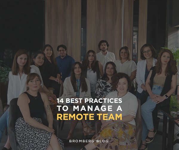 Bromberg & Associates | <strong>14 Best Practices To Manage a Remote Team</strong>