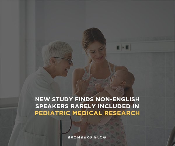 Bromberg & Associates | New Study Finds Non-English speakers rarely included in pediatric medical research