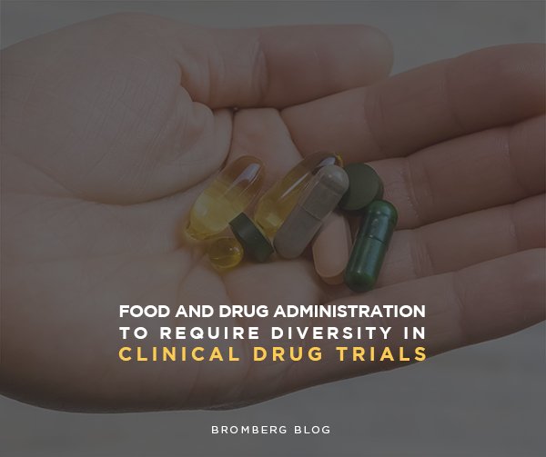 Bromberg & Associates | Food and Drug Administration to Require Diversity in Clinical Drug Trials