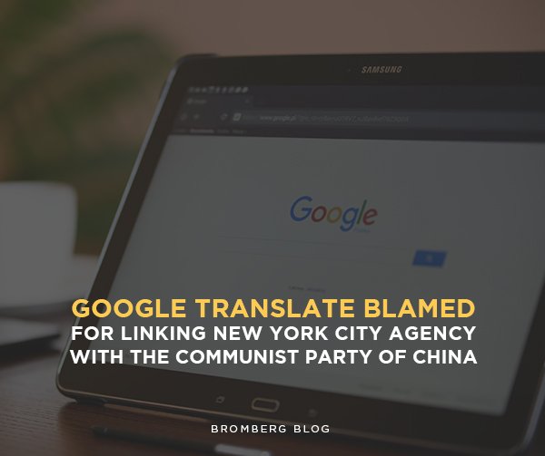 Bromberg & Associates | Google Translate blamed for linking New York City agency with The Communist Party of China
