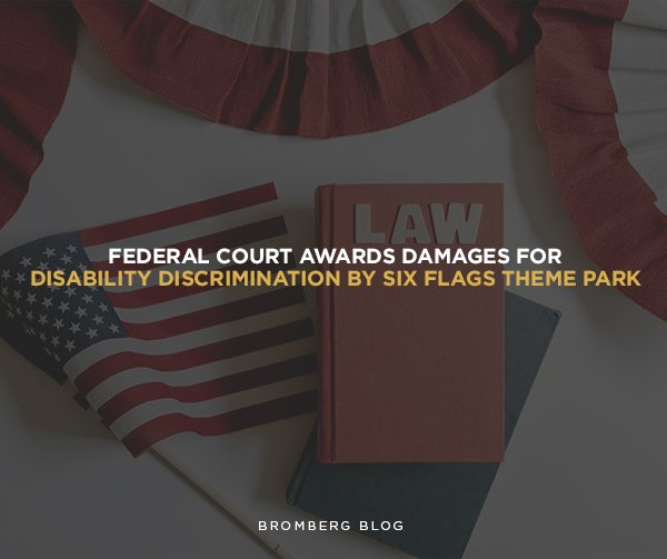 Federal Court Awards Damages for Disability Discrimination by Six Flags Theme Park