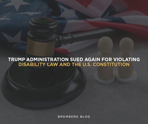 Bromberg & Associates | President Trump and his administration sued again for violating federal disability discrimination law and the U.S. Constitution