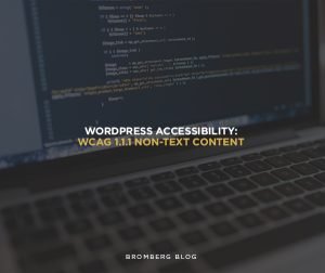 Bromberg & Associates | WordPress Accessibility: How to Meet WCAG 2.2 – 1.1.1 Non-Text Content WordPRess Accessibility WCAG