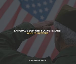Bromberg & Associates | Language Support for Veterans: Why It Matters Bromberg & Associates | Language Support for Veterans: Why It Matters