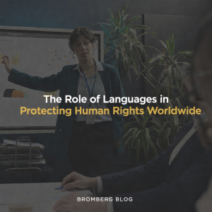 Bromberg & Associates | The Role of Languages in Protecting Human Rights Worldwide Bromberg & Associates | The Role of Languages in Protecting Human Rights Worldwide