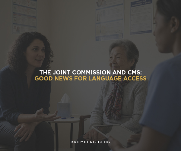 Bromberg & Associates|The Joint Commission and CMS:  Good News for Language Access