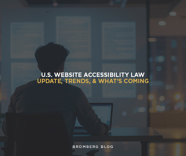 US-Website-Accessibility-Law Bromberg & Associates|Protected: U.S. Website Accessibility Law – Update, Trends, & What’s Coming