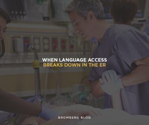 When Language Access Breaks Down in the ER